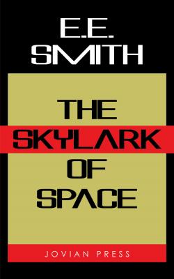 The Skylark of Space - E. E.  Smith