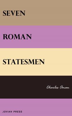 Seven Roman Statesmen - Charles Oman