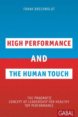 High Performance and the Human Touch - Frank  Breckwoldt