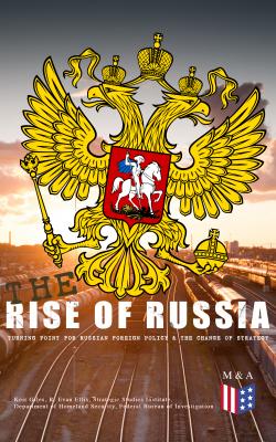 The Rise of Russia - The Turning Point for Russian Foreign Policy - Federal Bureau of  Investigation