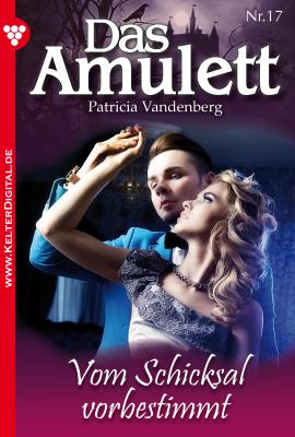 Das Amulett 17 – Liebesroman - Patricia  Vandenberg
