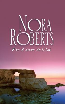 Por el amor de Lilah - Nora Roberts
