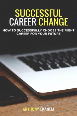 Successful Career Change - Anthony  Ekanem