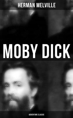 MOBY DICK (Adventure Classic) - Герман Мелвилл