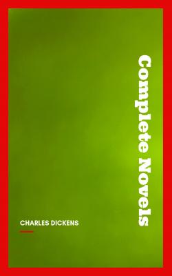 Complete Novels - Чарльз Диккенс