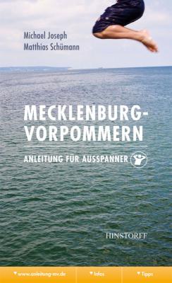 Mecklenburg-Vorpommern. Anleitung für Ausspanner - Michael Martin Joseph