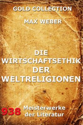 Die Wirtschaftsethik der Weltreligionen - Max Weber