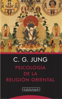 Psicología de la religión oriental - Карл Густав Юнг