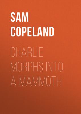 Charlie Morphs Into a Mammoth - Sam Copeland