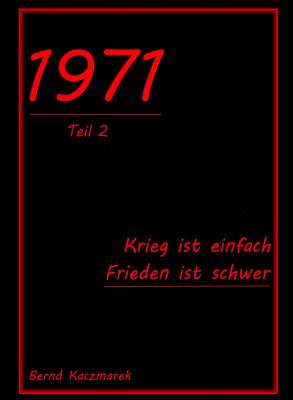 1971, Teil 2 - Bernd Kaczmarek