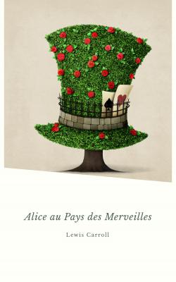 Alice au Pays des Merveilles - Льюис Кэрролл