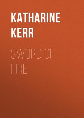 Sword of Fire - Katharine  Kerr