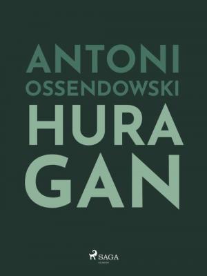 Huragan - Antoni Ossendowski