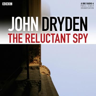 Reluctant Spy - John Dryden