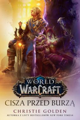 Wolrd of Warcraft: Cisza przed burzą - Christie Golden