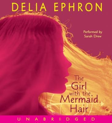 Girl with the Mermaid Hair - Delia Ephron