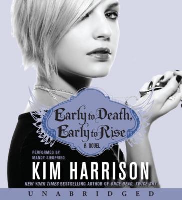 Early to Death, Early to Rise - Ким Харрисон