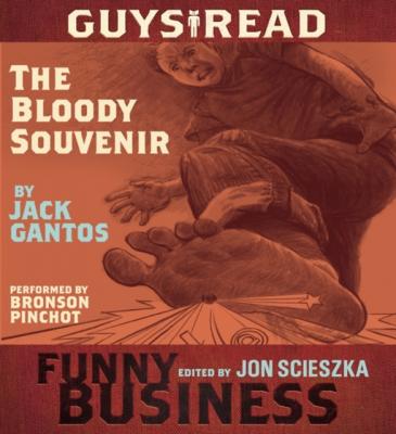 Guys Read: The Bloody Souvenir - Jack Gantos