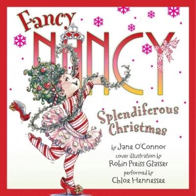 Fancy Nancy: Splendiferous Christmas - Jane  O'Connor