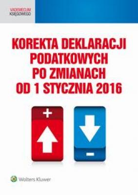 Korekta deklaracji podatkowych po zmianach od 1 stycznia 2016 - Tomasz Krywan