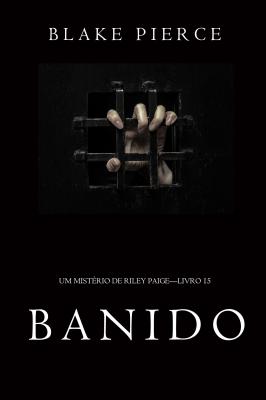 Banido - Блейк Пирс