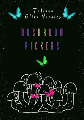 Mushroom pickers - Tatiana Oliva Morales