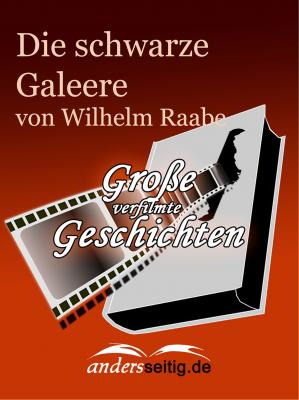 Die schwarze Galeere - Wilhelm  Raabe