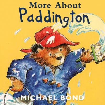 More About Paddington - Michael  Bond