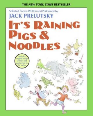 It's Raining Pigs and Noodles - Jack  Prelutsky