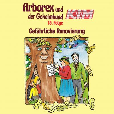 Arborex und der Geheimbund KIM, Folge 15: Gefährliche Renovierung - Fritz Hellmann