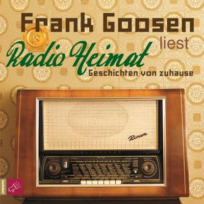Radio Heimat - Geschichten von zuhause (gekürzt) - Frank Goosen