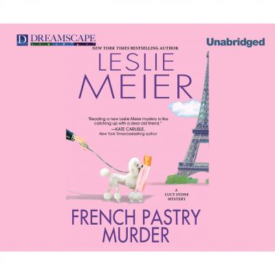 French Pastry Murder - A Lucy Stone Mystery, Book 21 (Unabridged) - Leslie  Meier