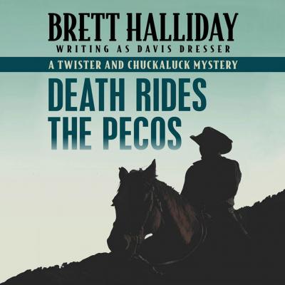 Death Rides the Pecos - The Twister and Chuckaluck Mysteries 2 (Unabridged) - Brett  Halliday
