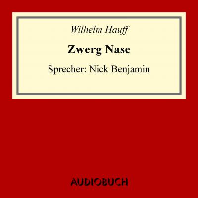 Zwerg Nase (Ungekürzte Lesung) - Вильгельм Гауф