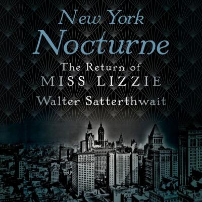 New York Nocturne - Miss Lizzie 2 (Unabridged) - Walter Satterthwait