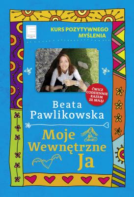 Moje wewnętrzne Ja - Beata Pawlikowska