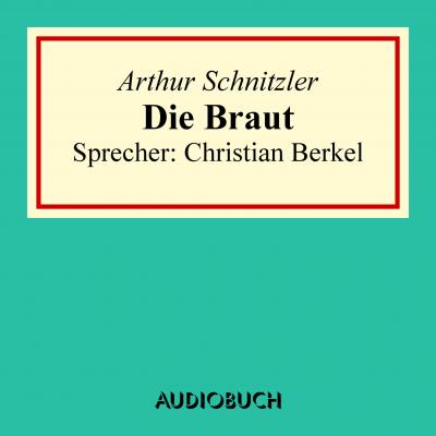 Die Braut - Артур Шницлер