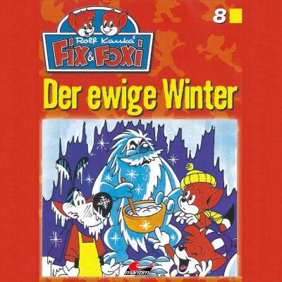 Fix & Foxi, Folge 8: Der ewige Winter - Peter Mennigen