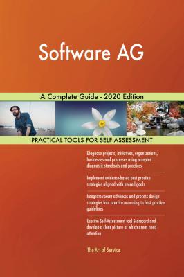 Software AG A Complete Guide - 2020 Edition - Gerardus Blokdyk