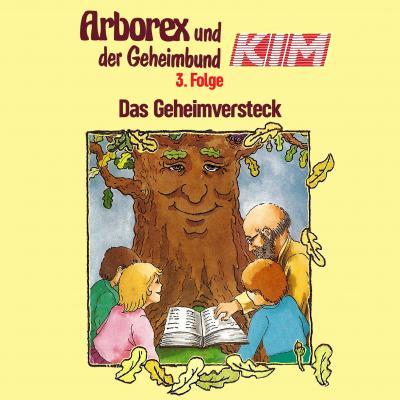 Arborex und der Geheimbund KIM, Folge 3: Das Geheimversteck - Fritz Hellmann