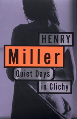 Quiet Days in Clichy - Генри Миллер