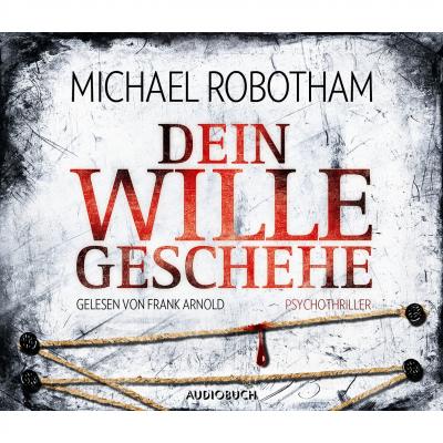 Dein Wille geschehe (gekürzt) - Michael  Robotham