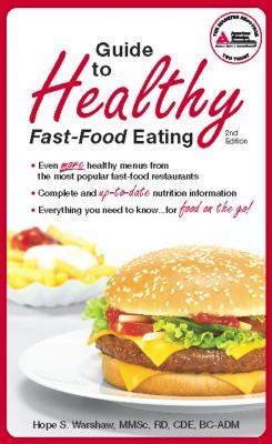 Guide to Healthy Fast-Food Eating - Hope S. Warshaw