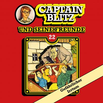 Captain Blitz und seine Freunde, Folge 22: Gefährlicher Irrtum - Steffen Kent