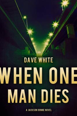 When One Man Dies - Dave White