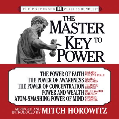 The Master Key to Power (Condensed Classics) - Miitch Horowitz