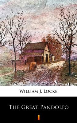 The Great Pandolfo - William J. Locke