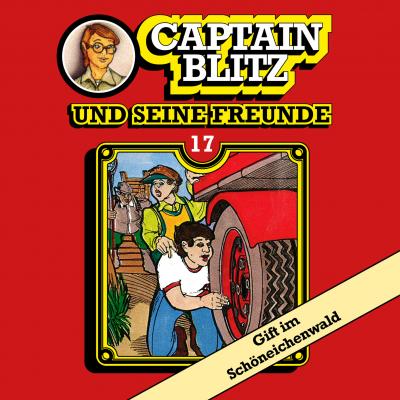 Captain Blitz und seine Freunde, Folge 17: Gift im Schöneichenwald - Steffen Kent