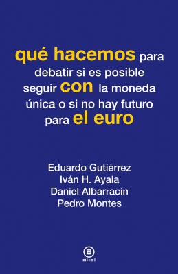 Qué hacemos con el euro - Eduardo  Gutierrez