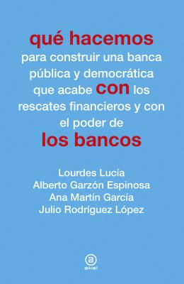 Qué hacemos con los bancos - Lourdes Lucía